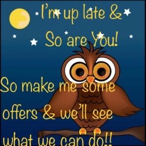 🌙⭐️ MAKE ME SOME OFFERS NIGHT OWLS!!⭐️🌙